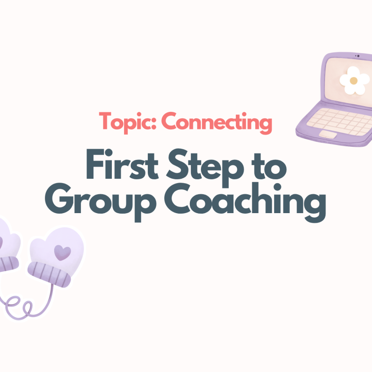 group coaching first step topic: connecting